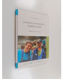 Kirjailijan Leena Vaahtera käytetty kirja Kaikilla on oikeus tehdä työtä : Titry ry 50 vuotta