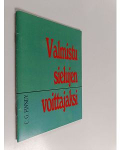Kirjailijan Charles G. Finney käytetty teos Valmistu sielujen voittajaksi