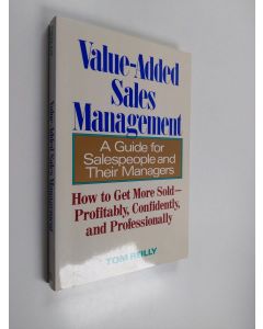 Kirjailijan Tom Reilly käytetty kirja Value-added sales management : a guide for salespeople and their managers