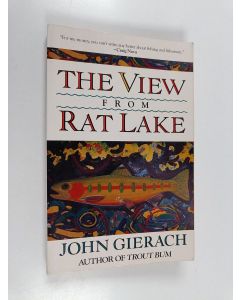 Kirjailijan John Gierach käytetty kirja View From Rat Lake