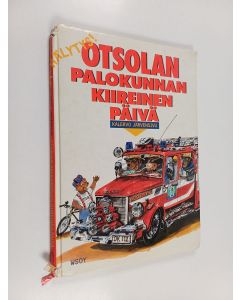 Kirjailijan Kalervo Järvensivu käytetty kirja Otsolan palokunnan kiireinen päivä