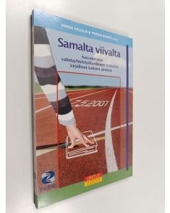 Kirjailijan Merja ym. Hillilä käytetty kirja Samalta viivalta : kasvatusalan valintayhteistyöhankkeen (Vakava) kirjallisen kokeen aineisto