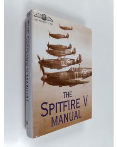 Kirjailijan Michael A. Fopp käytetty kirja The Spitfire V Manual