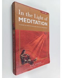 Kirjailijan Mike George käytetty kirja In the Light of Meditation - A Guide to Meditation and Spiritual Development