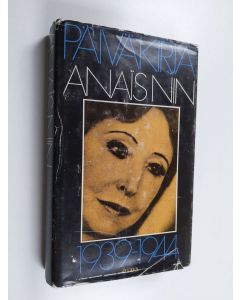 Kirjailijan Anais Nin käytetty kirja Päiväkirja 1939-1944