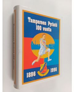 käytetty kirja Tampereen Pyrintö 100 vuotta : Pyrintö 1896-1996
