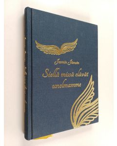 Kirjailijan Jasmin Jämsén käytetty kirja Siellä missä elävät unelmamme