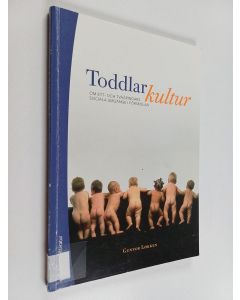 Kirjailijan Gunvor Løkken käytetty kirja Toddlarkultur : om ett- och tvååringars sociala umgänge i förskolan