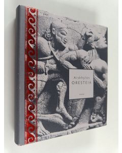 Kirjailijan Aiskhylos käytetty kirja Oresteia : Agamemnon ; Haudalla uhraajat ; Raivottaret