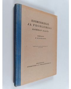 Kirjailijan E. Bonsdorff käytetty kirja Esimerkkejä ja problemeja algebran alalta