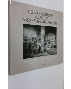 Kirjailijan Carl Gustaf Emil Mannerheim käytetty kirja C G Mannerheimin valokuvia Aasian matkalta 1906-1908 = Photographs by C G Mannerheim from his journey across Asia 1906-1908
