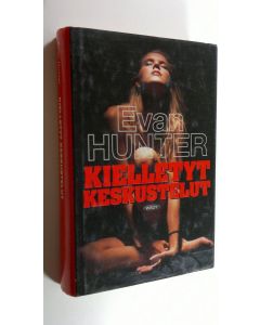 Kirjailijan Evan Hunter käytetty kirja Kielletyt keskustelut