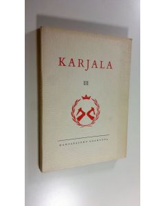 käytetty kirja Karjala : Karjalaisen osakunnan kotiseutujulkaisu 3