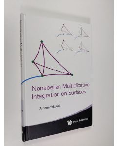 Kirjailijan Amnon Yekutieli käytetty kirja Nonabelian Multiplicative Integration on Surfaces (ERINOMAINEN)