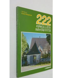Tekijän Kirsti Ritopeura  käytetty kirja 222 kirkollista nähtävyyttä