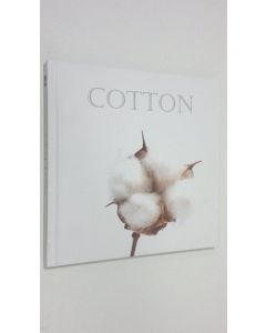käytetty kirja Cotton : a journey into the world of cotton, the fabric of life