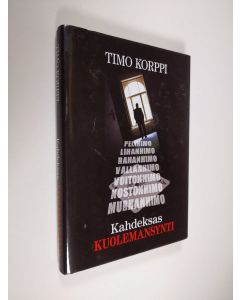 Kirjailijan Timo Korppi käytetty kirja Kahdeksas kuolemansynti : pokeriprinssi ja pornokuningas