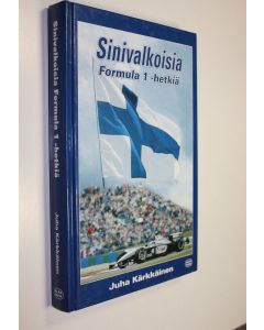 Kirjailijan Juha Kärkkäinen käytetty kirja Sinivalkoisia Formula 1 -hetkiä