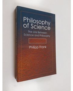 Kirjailijan Philipp Frank käytetty kirja Philosophy of Science - The Link Between Science and Philosophy