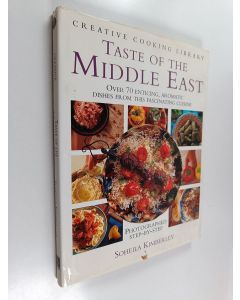 Kirjailijan Soheila Kimberley käytetty kirja Taste of the Middle East - Over 70 Enticing, Aromatic Dishes from This Fascinating Cuisine