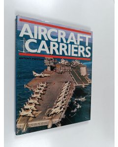 Kirjailijan Antony Preston käytetty kirja Aircraft Carriers