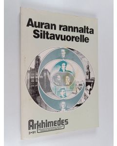 käytetty kirja Auran rannalta Siltavuorelle : Arkhimedes 3/1991
