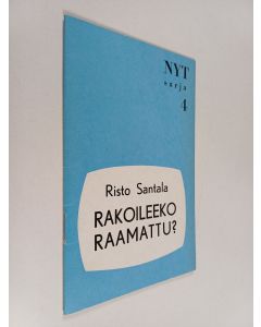Kirjailijan Risto Santala käytetty teos Rakoileeko Raamattu