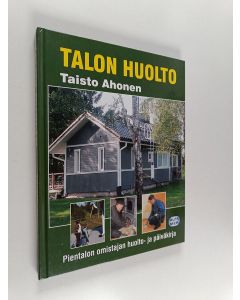 Kirjailijan Taisto Ahonen käytetty kirja Talon huolto