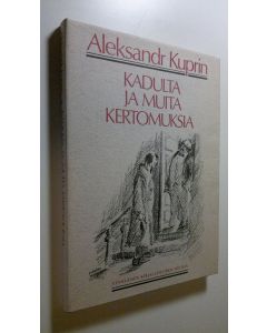 Kirjailijan A. I. Kuprin käytetty kirja Kadulta ja muita kertomuksia (UUDENVEROINEN)
