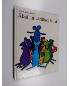 Kirjailijan Herbert Müller-Dennhof käytetty kirja Äksälän värilliset hiiret