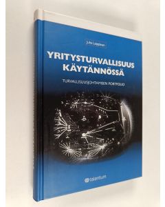Kirjailijan Juha Leppänen käytetty kirja Yritysturvallisuus käytännössä : turvallisuusjohtamisen portfolio