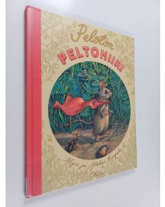Kirjailijan Meri Korpela käytetty kirja Peloton peltohiiri