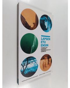 käytetty kirja Lapsen etu ensin : yksintulleet alaikäiset turvapaikanhakijat Suomessa