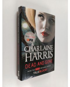 Kirjailijan Charlaine Harris käytetty kirja Dead and gone - Sookie Stackhouse novels - True blood
