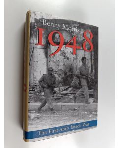 Kirjailijan Benny Morris käytetty kirja 1948 : a history of the first Arab-Israeli war