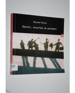 Kirjailijan Helena Helve käytetty kirja Arvot, muutos ja nuoret