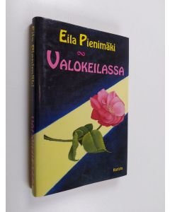 Kirjailijan Eila Pienimäki käytetty kirja Valokeilassa