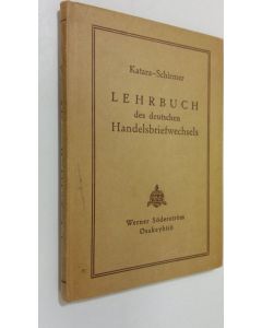 Kirjailijan Katara-Schirmer käytetty kirja Lehrbuch des deutschen Handelsbriefwechsels