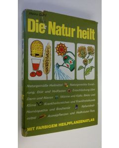 Kirjailijan Heinz Görz käytetty kirja Die Natur heilt : Mit farbigem Heilpflanzenatlas