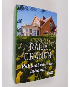 Kirjailijan Raija Oranen käytetty kirja Puhtaat valkeat lakanat : romaani