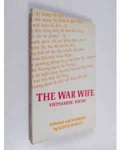 Kirjailijan Keith Bosley käytetty kirja The War Wife: Vietnamese Poetry