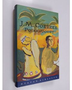 Kirjailijan J. M. Coetzee käytetty kirja Poikavuodet : kohtauksia syrjäisestä elämästä