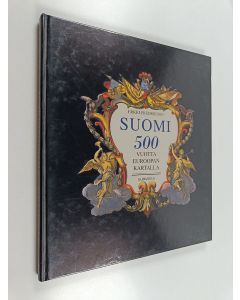 Kirjailijan Erkki Fredrikson käytetty kirja Suomi 500 vuotta Euroopan kartalla