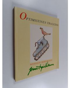 Kirjailijan Jorma-Tapio Valkama käytetty kirja Optimistinen tragedia : novelleja ja kertomuksia