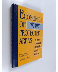 Kirjailijan John A. Dixon & Paul B. Sherman käytetty kirja Economics of Protected Areas - A New Look at Benefits and Costs