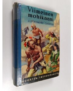 Kirjailijan J. Fenimore Cooper käytetty kirja Viimeinen mohikaani