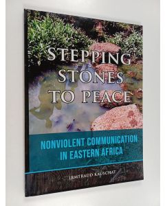 Kirjailijan Imtraud Kauschat käytetty kirja Stepping stones to peace : Nonviolent communication in Eastern Africa