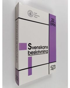 käytetty kirja Svenskans beskrivning 22 : Förhandlingar vid Tjugoandra sammankomsten för svenskans beskrivning : Lund den 18-19 oktober 1996