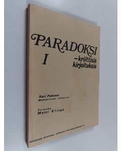 Kirjailijan Matti Klinge & Kari Palonen ym. käytetty kirja Paradoksi 1 - kriitiisiä kirjoituksia:  Mahdollisen historia