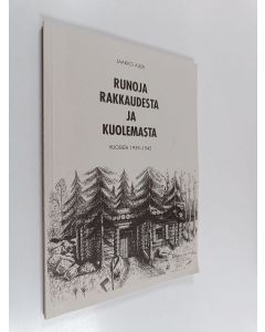 Kirjailijan Jaakko Auer käytetty kirja Runoja rakkaudesta ja kuolemasta - vuosilta 1939-1945